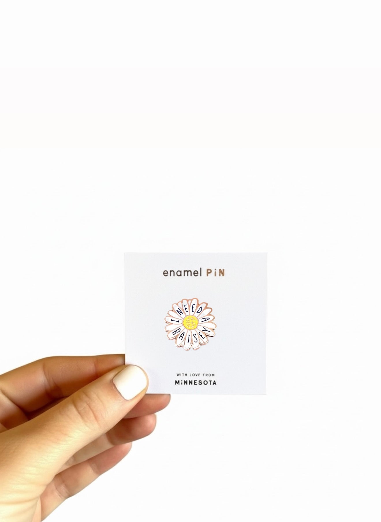 I Need A Raisey Enamel Pin
