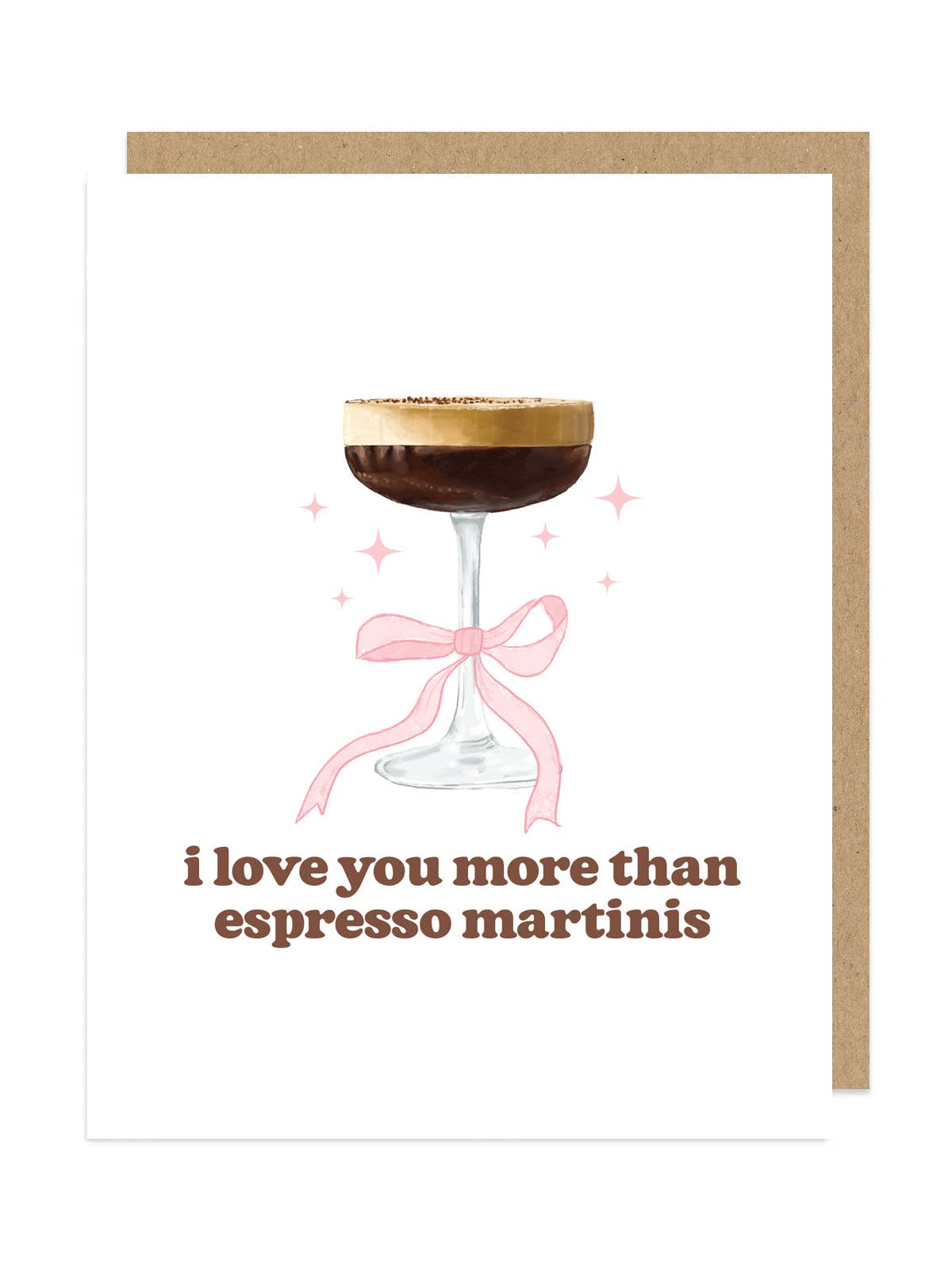 Pink Bow I Love You More Than Espresso Martinis Card