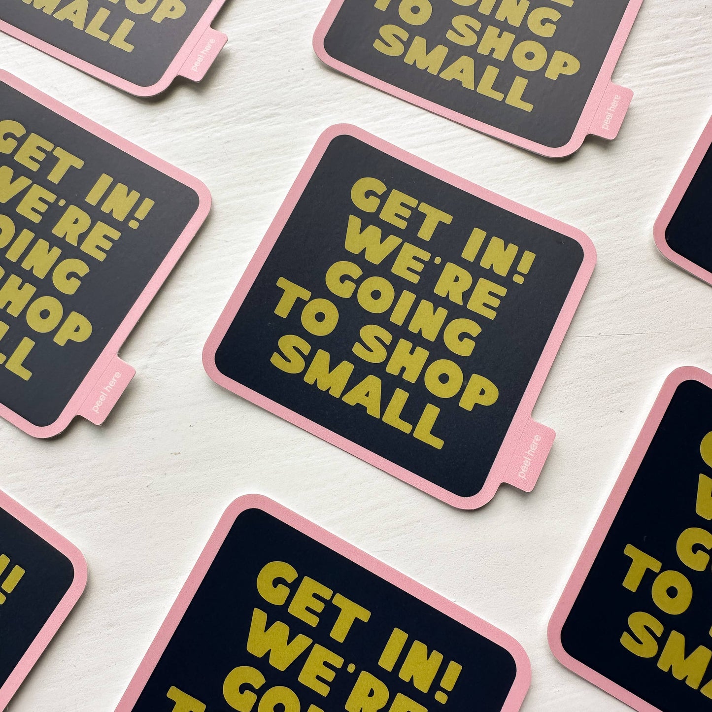 Get In! We're Going To Shop Small Vinyl Sticker: Sticker Only