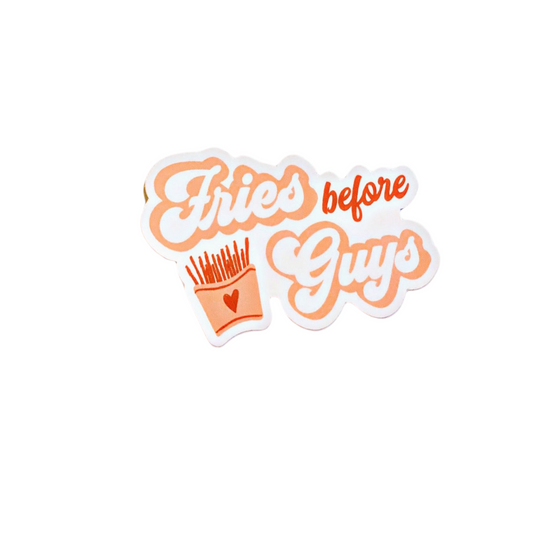 Fries Before Guys Vinyl Sticker