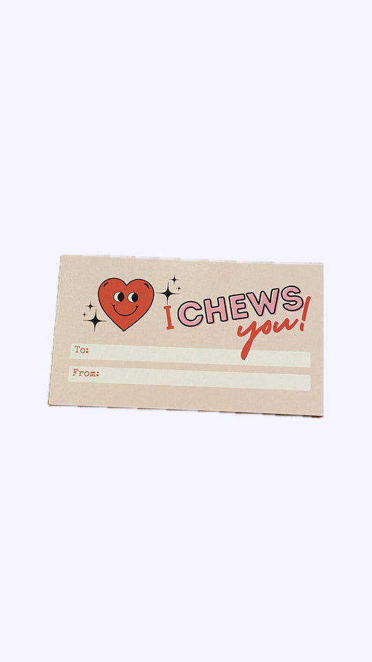 I CHEWS you Valentine