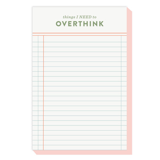 “Things I Need To Overthink” 4x6 Notepad