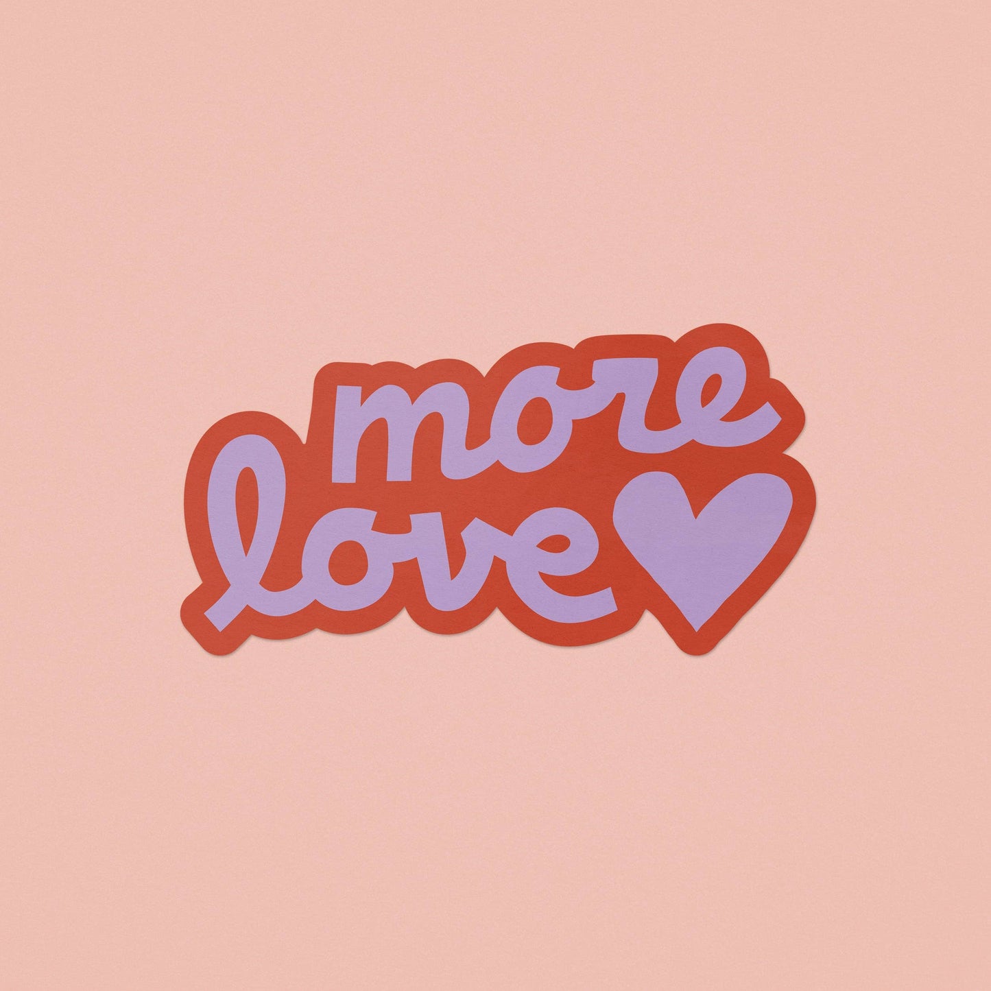 More Love Sticker | Valentine's Day Sticker | Vinyl Sticker: Sticker Only