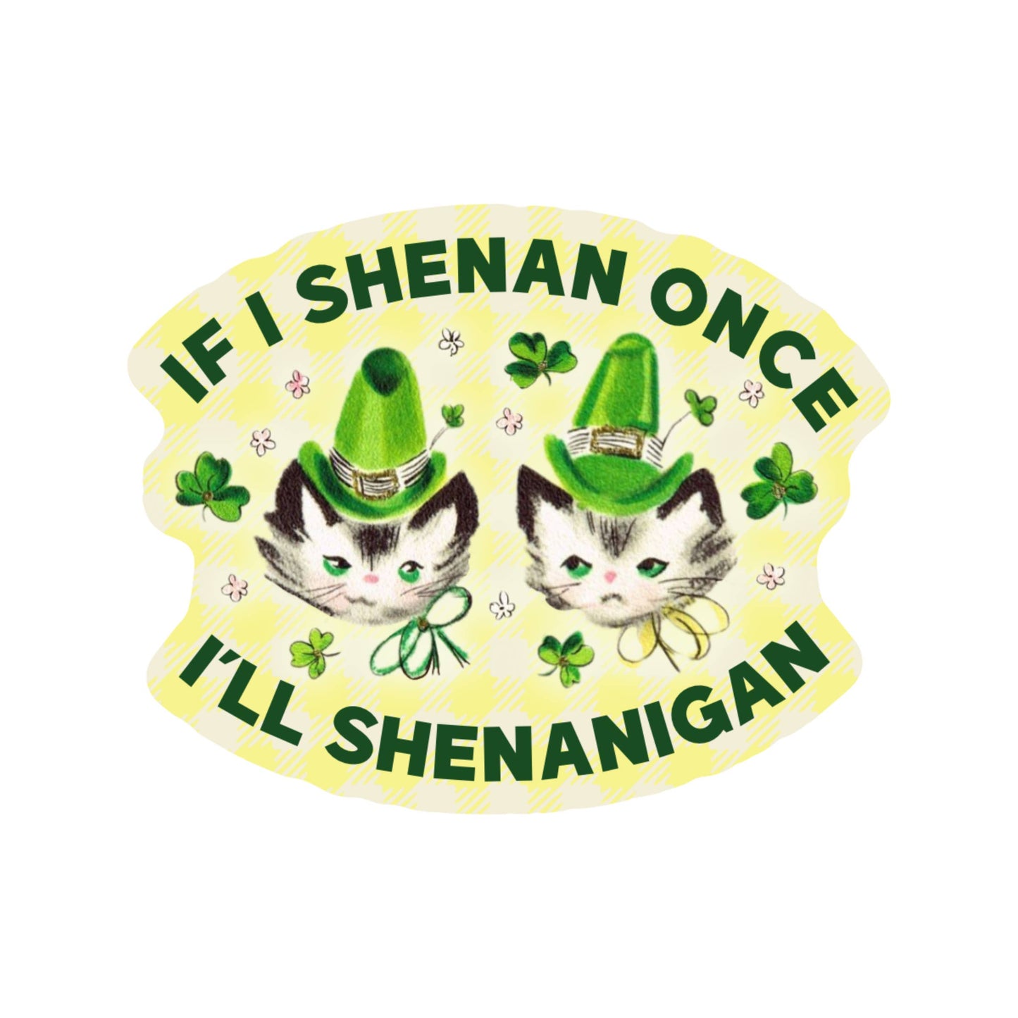Feisty Lucky Shenanigan Cat High Quality Vinyl Sticker