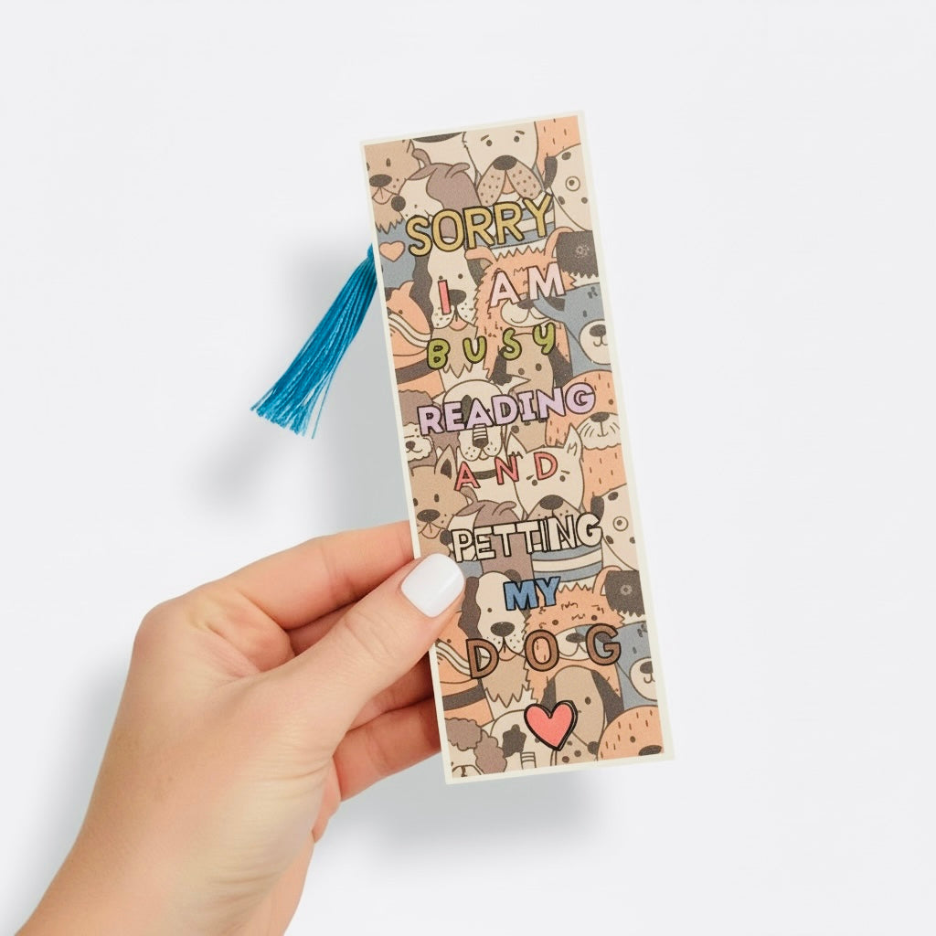 Sorry I Am Busy Reading And Petting My Dog Bookmark