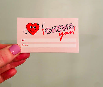 I CHEWS you Valentine