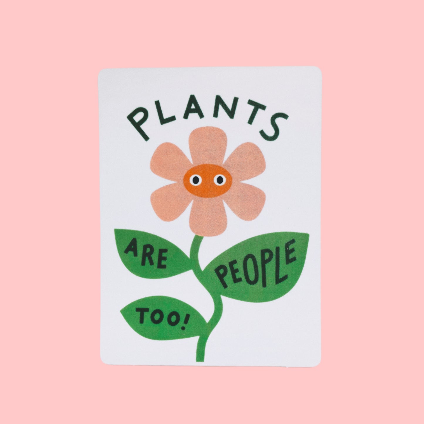 Plants Are People Too Die Cut Sticker