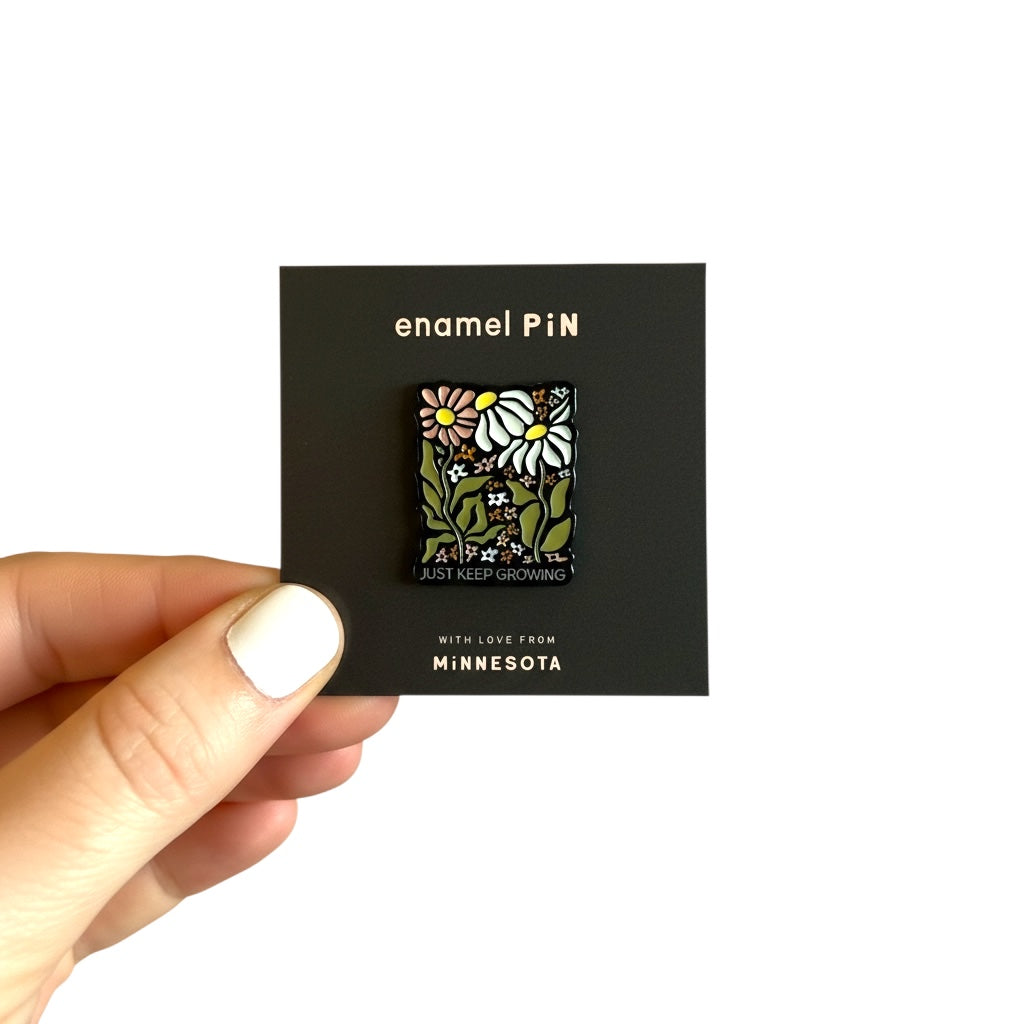 Just Keep Growing Floral Enamel Pin