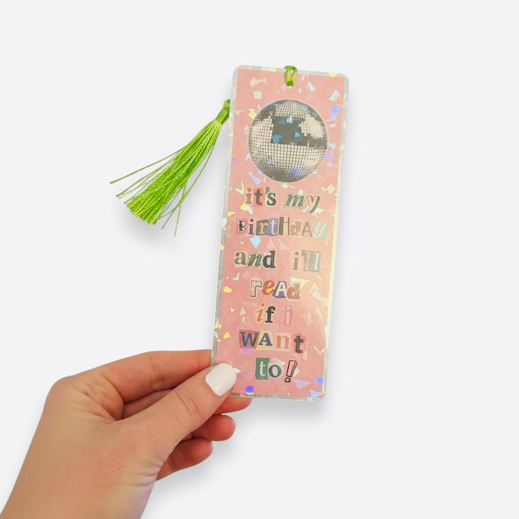 It’s My Birthday And I’ll Read If I Want To Bookmark