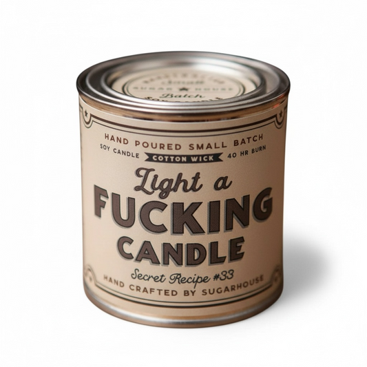 Light a Fucking Candle Soy Paint Can Candle