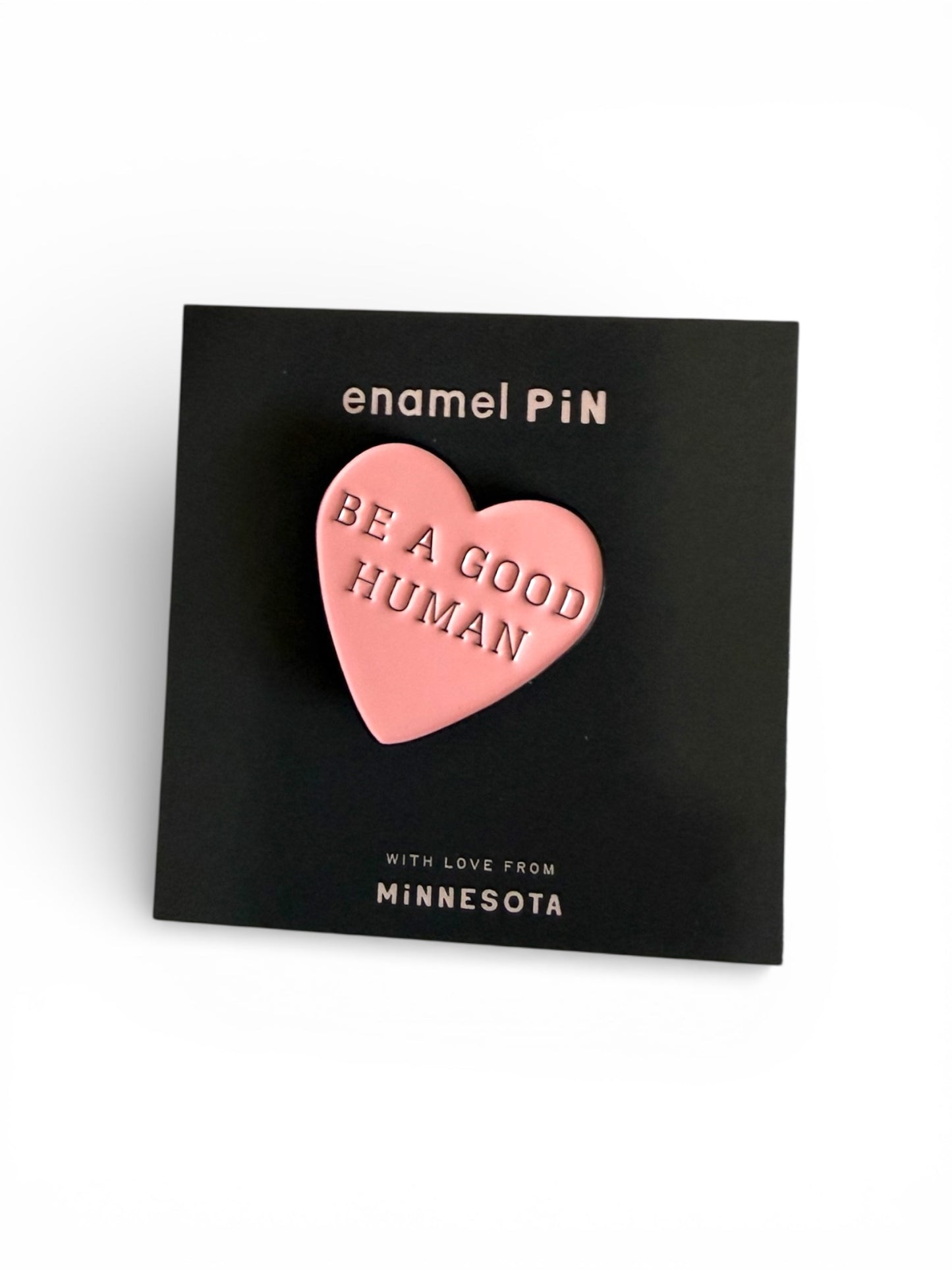 Be A Good Human Enamel Pin
