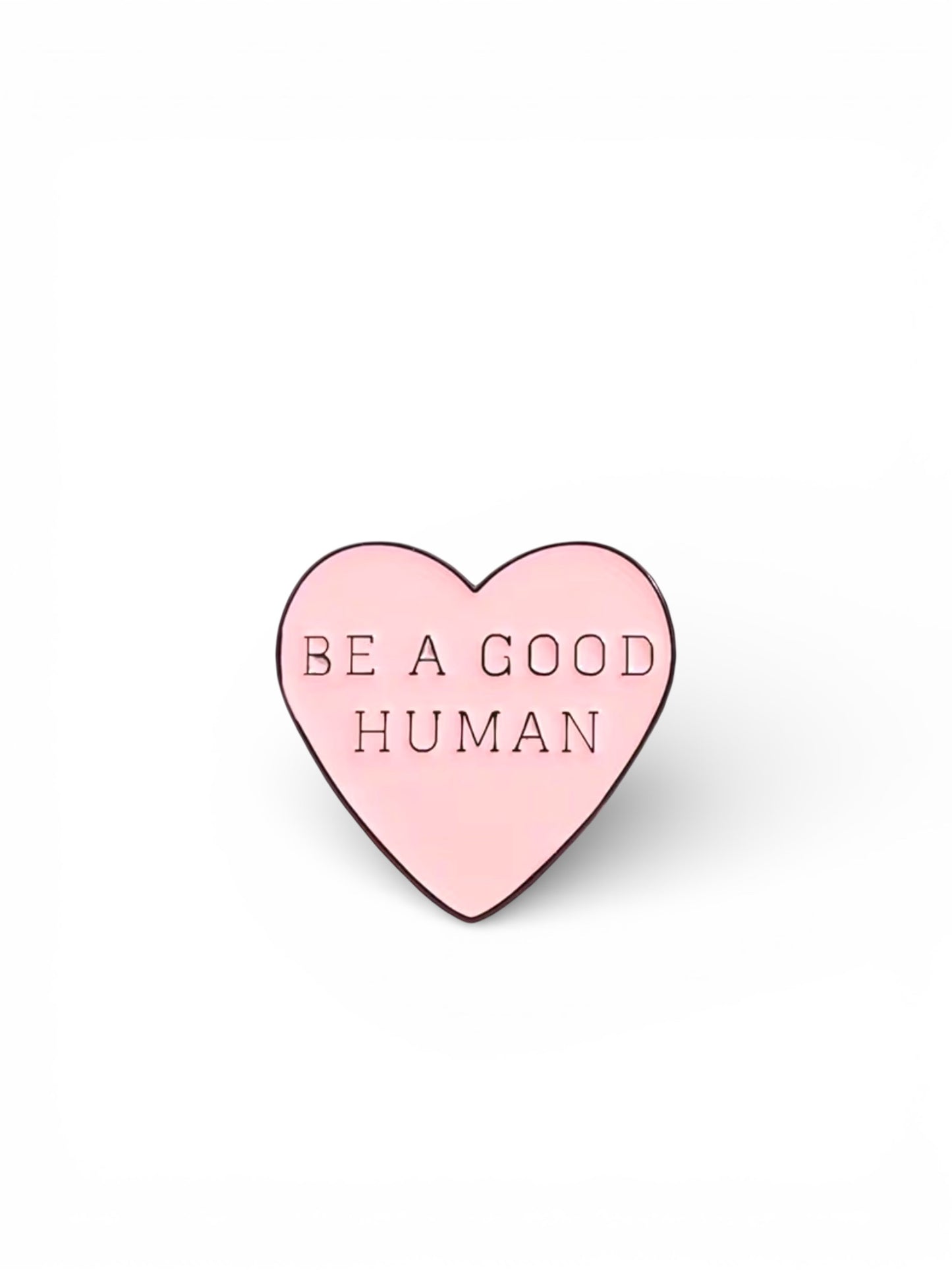 Be A Good Human Enamel Pin